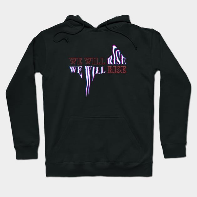 We Will Rise Original Hoodie by We Will Rise